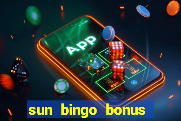 sun bingo bonus codes for existing customers 2020