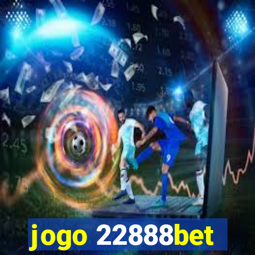 jogo 22888bet