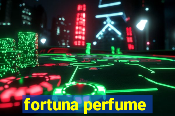 fortuna perfume