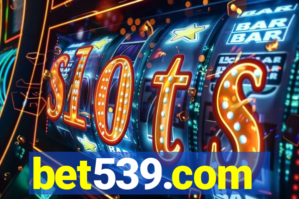 bet539.com