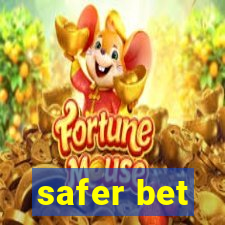 safer bet