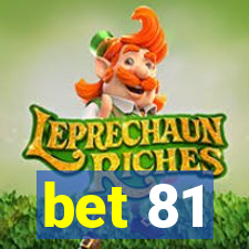 bet 81