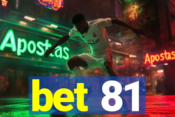 bet 81