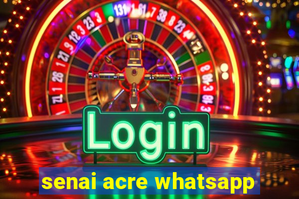 senai acre whatsapp