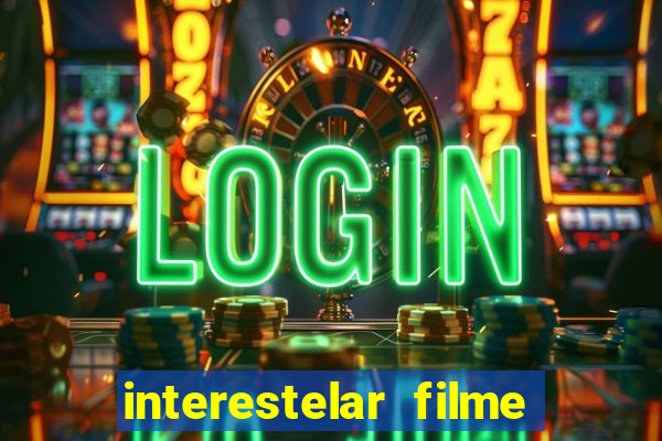 interestelar filme completo dublado telegram interestelar