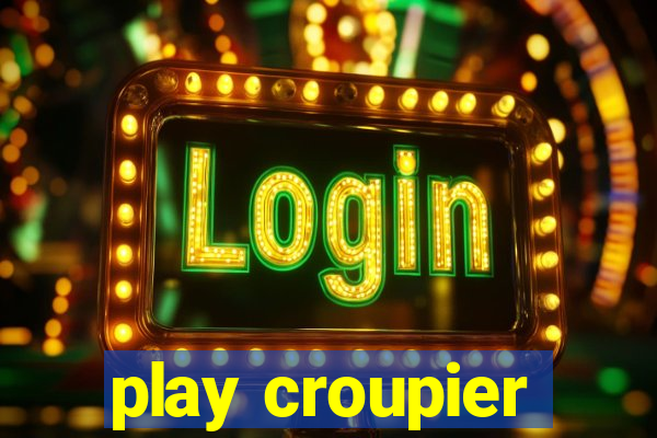 play croupier