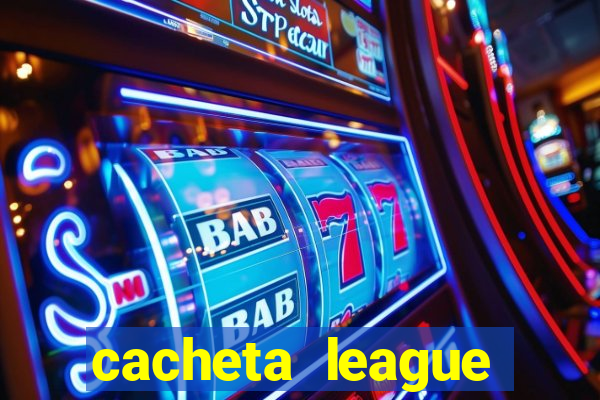 cacheta league brasil atualizado