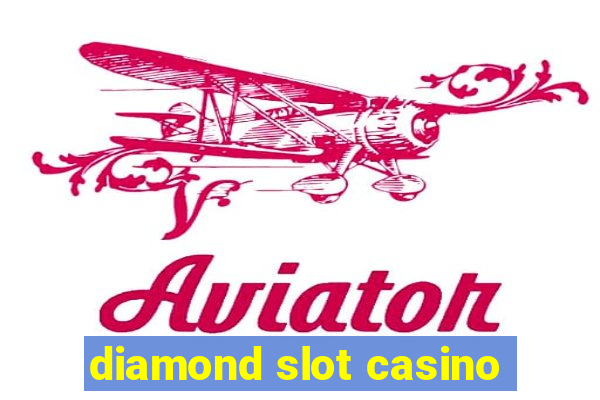 diamond slot casino