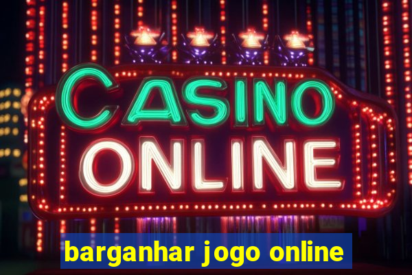 barganhar jogo online