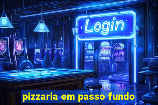 pizzaria em passo fundo