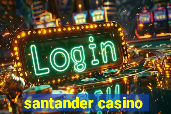 santander casino