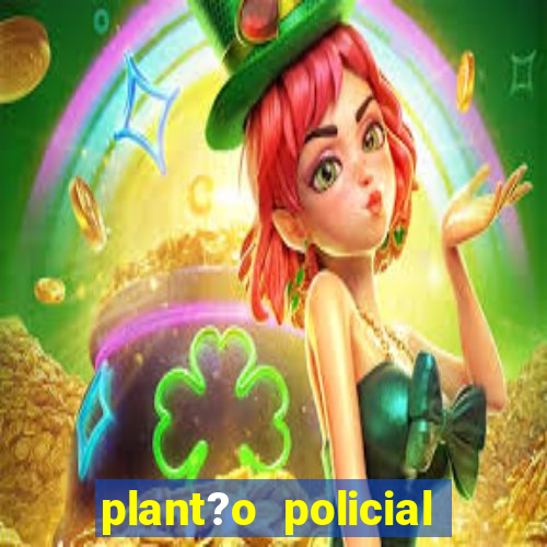 plant?o policial manaus hoje