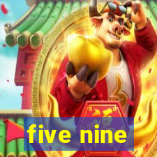 five nine