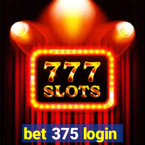 bet 375 login