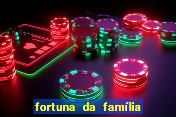 fortuna da família real brasileira