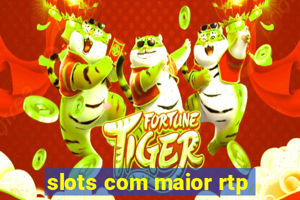 slots com maior rtp