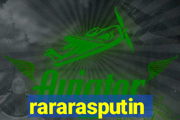 rararasputin