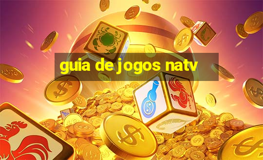 guia de jogos natv