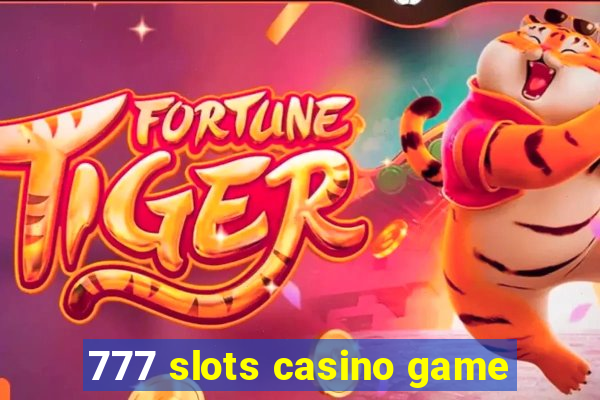 777 slots casino game