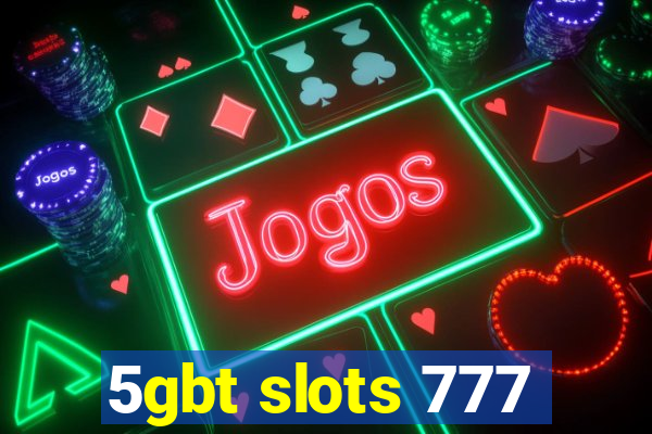 5gbt slots 777