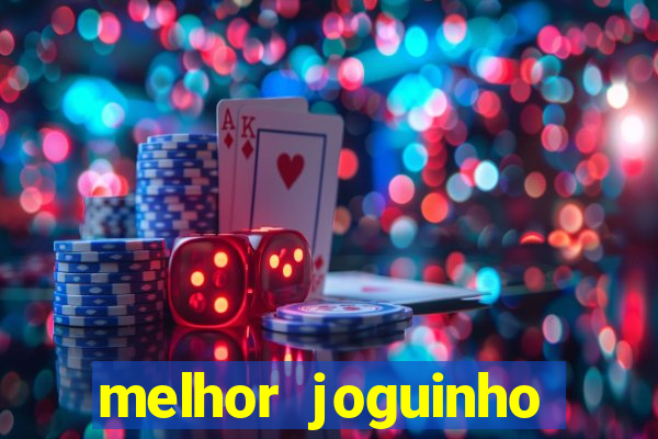 melhor joguinho para ganhar dinheiro