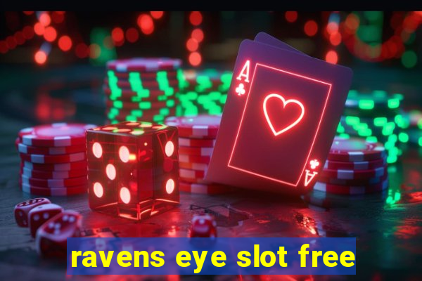 ravens eye slot free