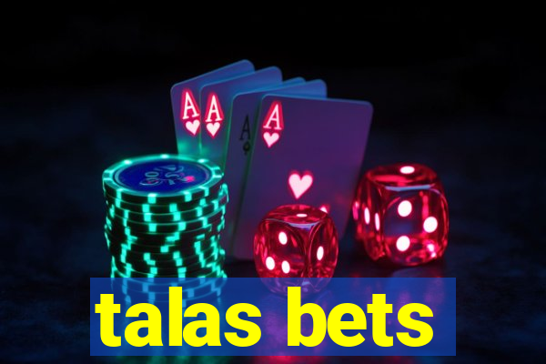 talas bets