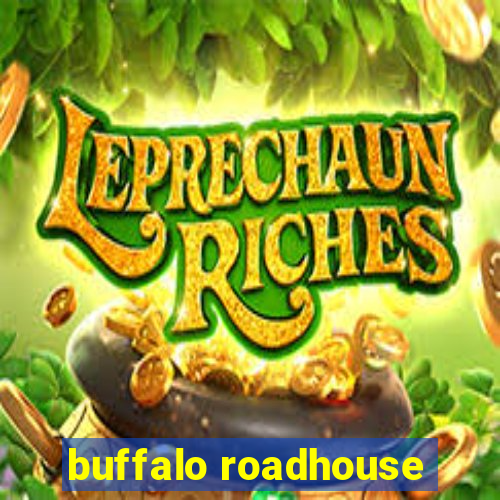 buffalo roadhouse