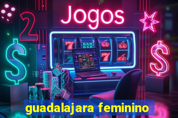 guadalajara feminino