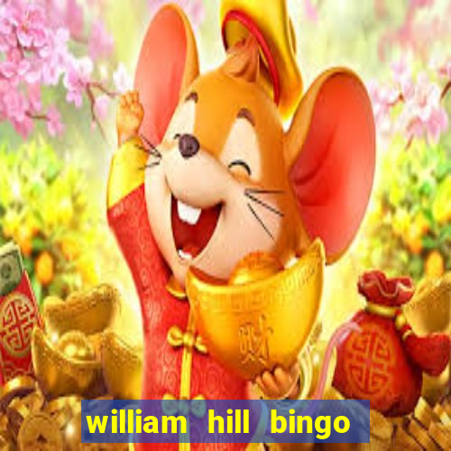 william hill bingo promotional code