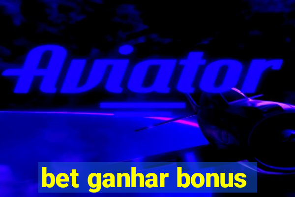 bet ganhar bonus