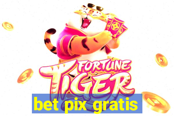 bet pix gratis