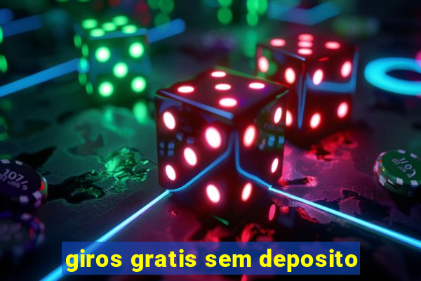 giros gratis sem deposito