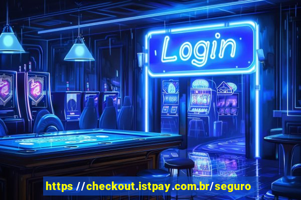 https //checkout.istpay.com.br/seguro