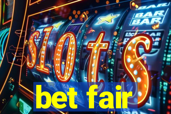 bet fair