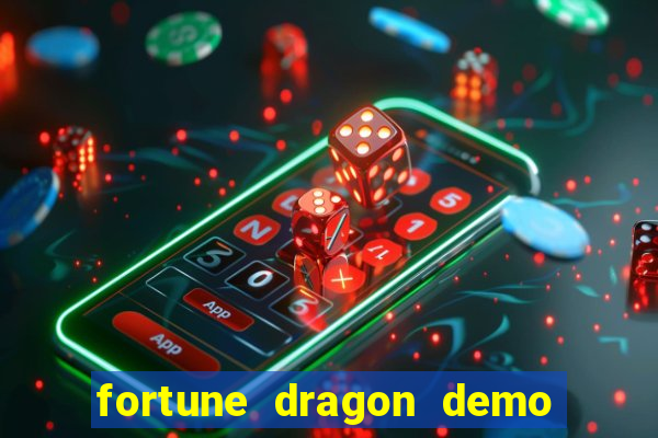 fortune dragon demo cassino 24