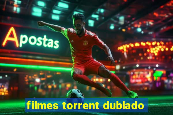 filmes torrent dublado