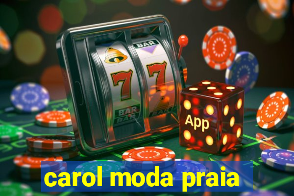 carol moda praia