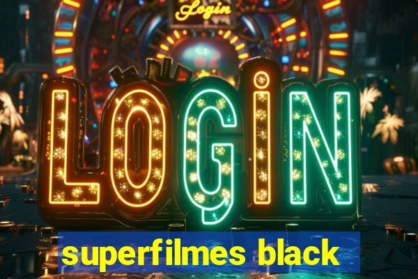 superfilmes black