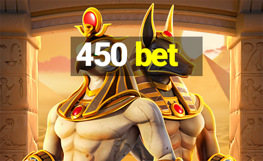 450 bet