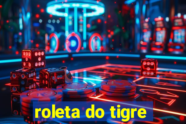 roleta do tigre