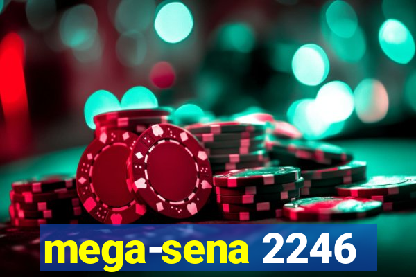 mega-sena 2246