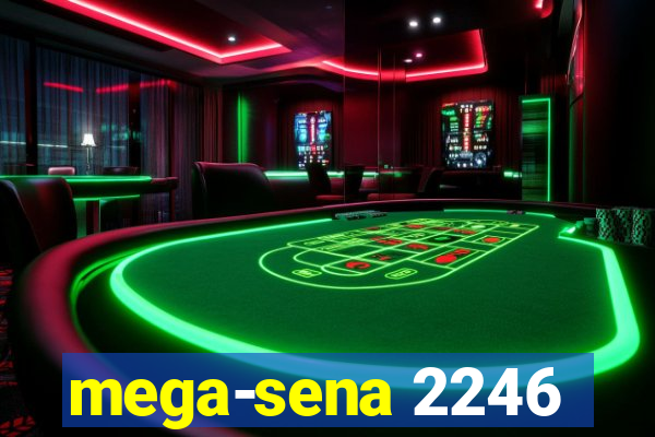 mega-sena 2246