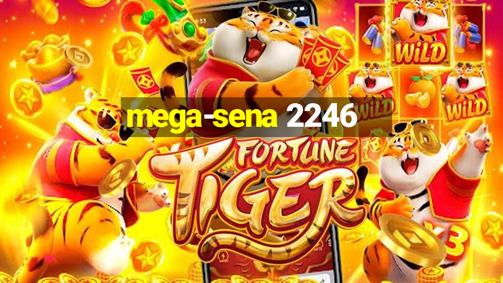 mega-sena 2246