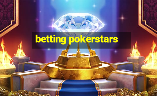 betting pokerstars