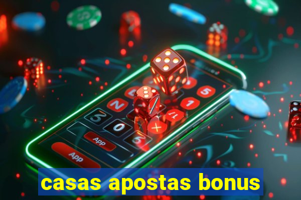 casas apostas bonus