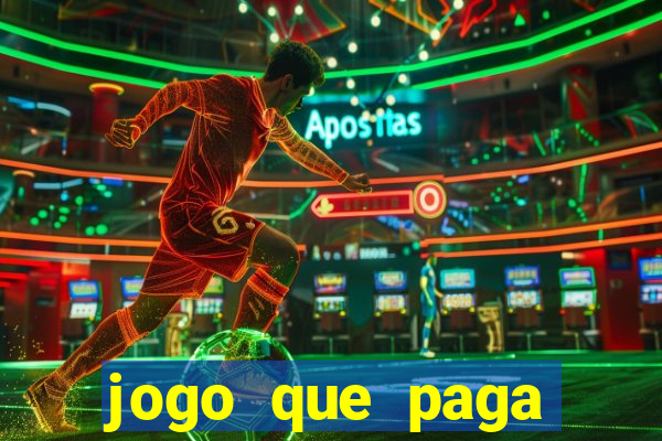 jogo que paga dinheiro na hora