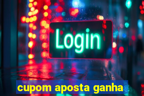 cupom aposta ganha