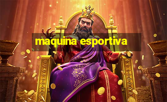 maquina esportiva