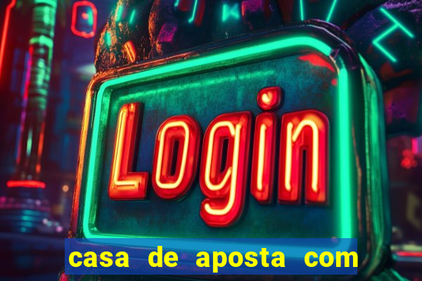 casa de aposta com bonus sem deposito